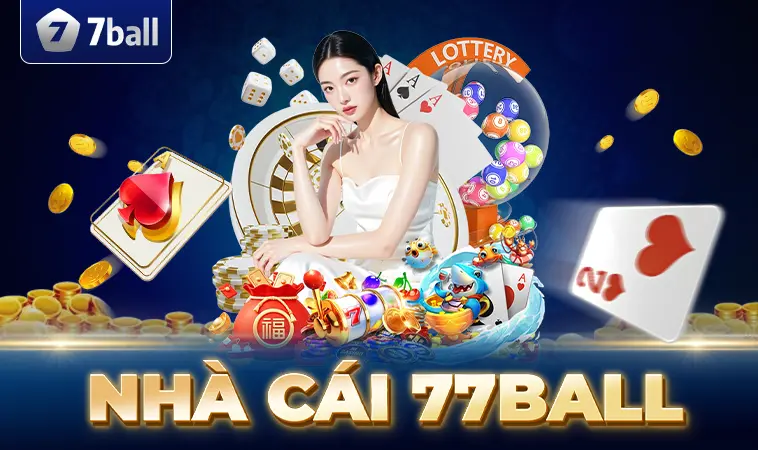 77Ball - Nhà Cái 77 Ball - Trang Chủ Cá Cược Online Hàng Đầu VN